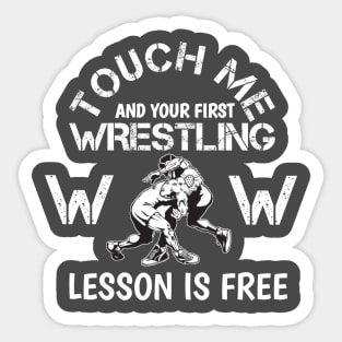 Touch Me And Your First Wrestling Lesson Is Free Sticker